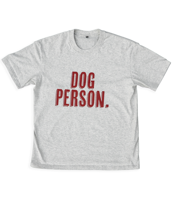 Gray t-shirt with 'DOG PERSON.' text in red on a white background